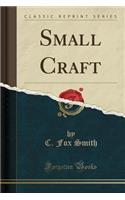 Small Craft (Classic Reprint)