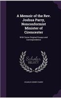 A Memoir of the Rev. Joshua Parry, Nonconformist Minister of Cirencester: (English)