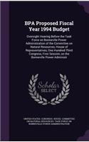 Bpa Proposed Fiscal Year 1994 Budget