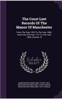 The Court Leet Records of the Manor of Manchester: From the Year 1552 to the Year 1686, and from the Year 1731 to the Year 1846, Volume 10