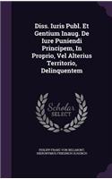 Diss. Iuris Publ. Et Gentium Inaug. de Iure Puniendi Principem, in Proprio, Vel Alterius Territorio, Delinquentem