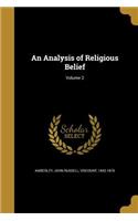 An Analysis of Religious Belief; Volume 2