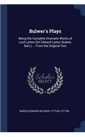 Bulwer's Plays