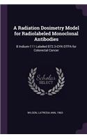 A Radiation Dosimetry Model for Radiolabeled Monoclonal Antibodies