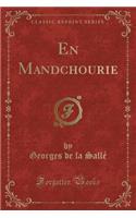 En Mandchourie (Classic Reprint)