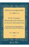 D. Io. Georgii Rosenmülleri Scholia in Novum Testamentum, Vol. 3