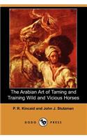Arabian Art of Taming and Training Wild and Vicious Horses