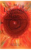 Loneliness, Creativity & Love