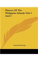 History Of The Philippine Islands Vols 1 And 2