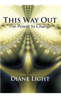 This Way Out: The Power to Change(English)