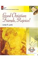 Good Christian Friends, Rejoice!