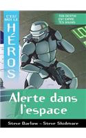 C'Est Moi Le H?ros: Alerte Dans l'Espace