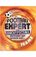 Football Expert: The Unofficial History of World Cup: Teams