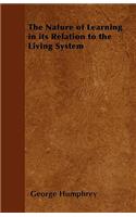The Nature of Learning in Its Relation to the Living System