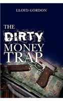 Dirty Money Trap