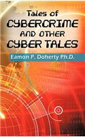 Tales of Cybercrime and Other Cyber Tales