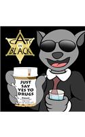 Cats in Black Just Say Yes to Drugs