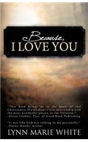 Because, I Love You