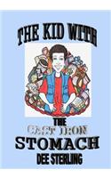 The Kid With The Cast Iron Stomach