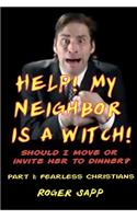 Help! My Neigbor is a Witch! Part 1