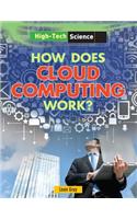 How Does Cloud Computing Work?: (High-Tech Science)