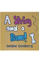 String and a Bone!