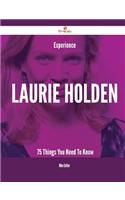 Experience Laurie Holden - 75 Things You Need to Know
