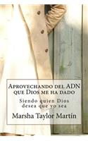 Aprovechando el ADN que Dios me ha dado