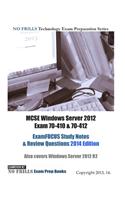 MCSE Windows Server 2012 Exam 70-410 & 70-412 ExamFOCUS Study Notes & Review Questions 2014 Edition