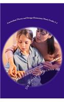 Curriculum Theory and Design Elementary Music Grades 3-5