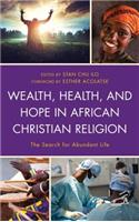 Wealth, Health, and Hope in African Christian Religion