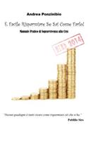 E' Facile Risparmiare Se Sai Come Farlo! ED. 2014