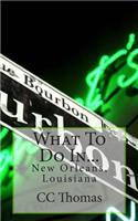 What To Do In...: New Orleans, Louisiana(2 What to Do in)
