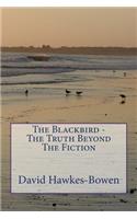 The Blackbird - The Truth Beyond The Fiction