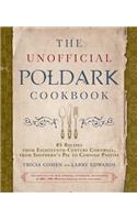 The Unofficial Poldark Cookbook: 85 Recipes from Eighteenth-Century Cornwall, from Shepherd's Pie to Cornish Pasties