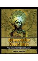 Between The Color Lines: A History of African Americans on the California Frontier Through 1890