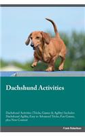 Dachshund Activities Dachshund Activities (Tricks, Games & Agility) Includes: Dachshund Agility, Easy to Advanced Tricks, Fun Games, Plus New Content