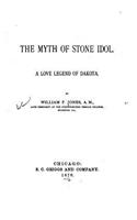 The Myth of Stone Idol. a Love Legend of Dakota