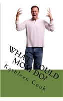 What Would Mom Do?