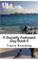 A Socially Awkward Guy Book II