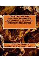 Geology of the Glenwood Springs Quadrangle of North Western Colorado