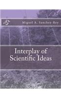 Interplay of Scientific Ideas
