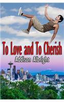 To Love and To Cherish