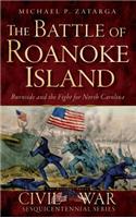 The Battle of Roanoke Island: Burnside and the Fight for North Carolina