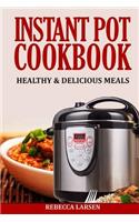 Instant Pot Cookbook: Healthy & Delicious Meals