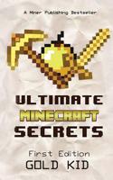 Ultimate Minecraft Secrets Handbook: The Minecraft Secrets Handbook Constructed for Only Advanced Minecraft Players (Minecraft Pocket Edition, Unoffic