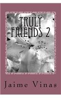 Truly Friends 2