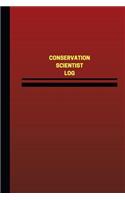 Conservation Scientist Log (Logbook, Journal - 124 pages, 6 x 9 inches): Conservation Scientist Logbook (Red Cover, Medium)