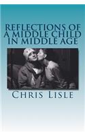 Reflections of a Middle Child in Middle Age