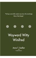 Wayward Witty Winifred